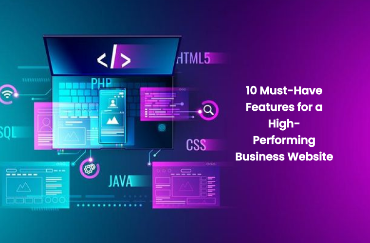 10 Must-Have Features for a High-Performing Business Website