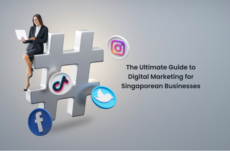 The Ultimate Guide to Digital Marketing for Singaporean Businesses