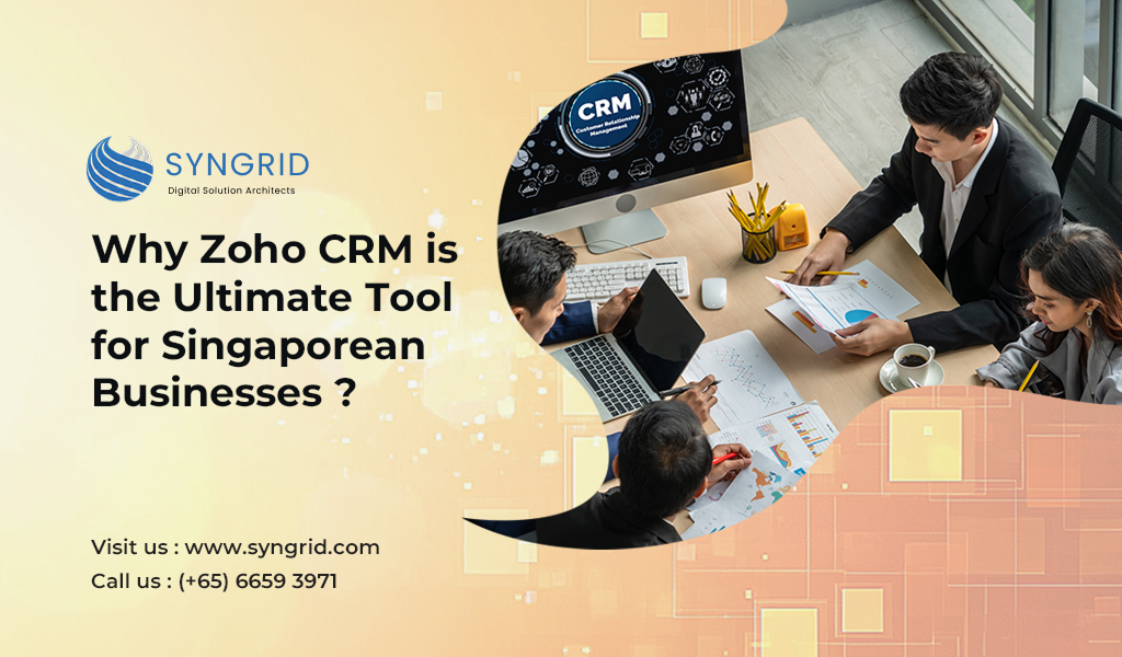 Why Zoho CRM is the Ultimate Tool for Singaporean Businesses?
